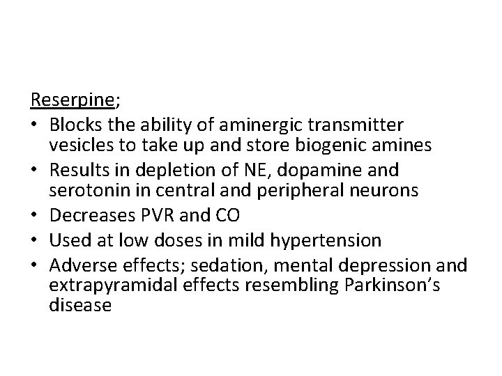 Reserpine; • Blocks the ability of aminergic transmitter vesicles to take up and store