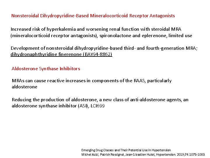Nonsteroidal Dihydropyridine-Based Mineralocorticoid Receptor Antagonists Increased risk of hyperkalemia and worsening renal function with