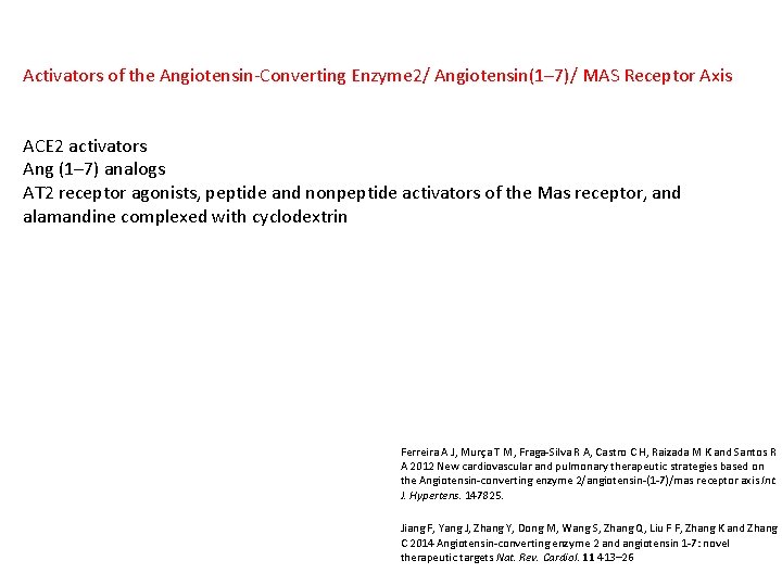 Activators of the Angiotensin-Converting Enzyme 2/ Angiotensin(1– 7)/ MAS Receptor Axis ACE 2 activators