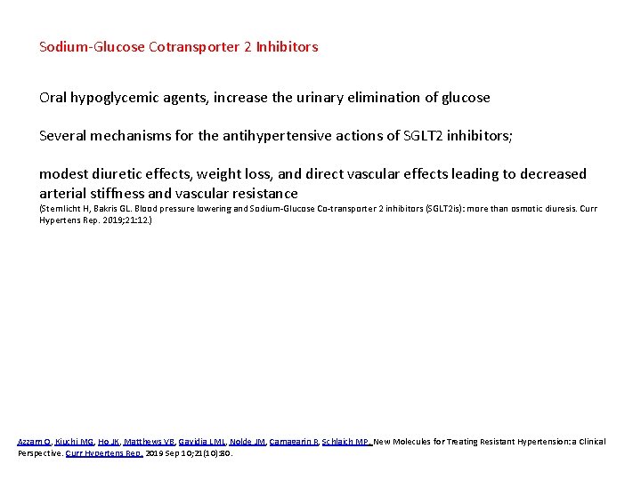 Sodium-Glucose Cotransporter 2 Inhibitors Oral hypoglycemic agents, increase the urinary elimination of glucose Several