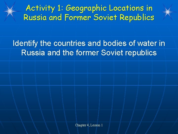 Activity 1: Geographic Locations in Russia and Former Soviet Republics Identify the countries and Activity 1: Geographic Locations in Russia and Former Soviet Republics Identify the countries and