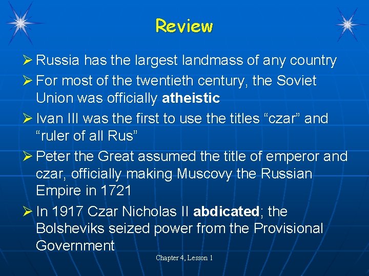 Review Ø Russia has the largest landmass of any country Ø For most of Review Ø Russia has the largest landmass of any country Ø For most of