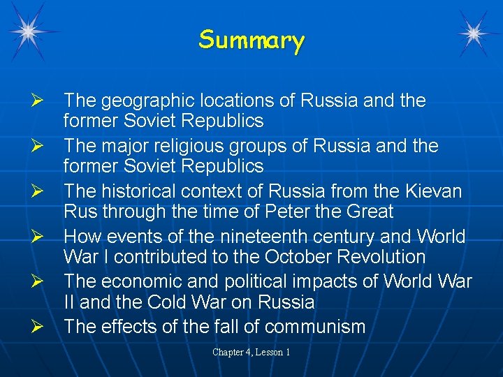 Summary Ø The geographic locations of Russia and the former Soviet Republics Ø The Summary Ø The geographic locations of Russia and the former Soviet Republics Ø The