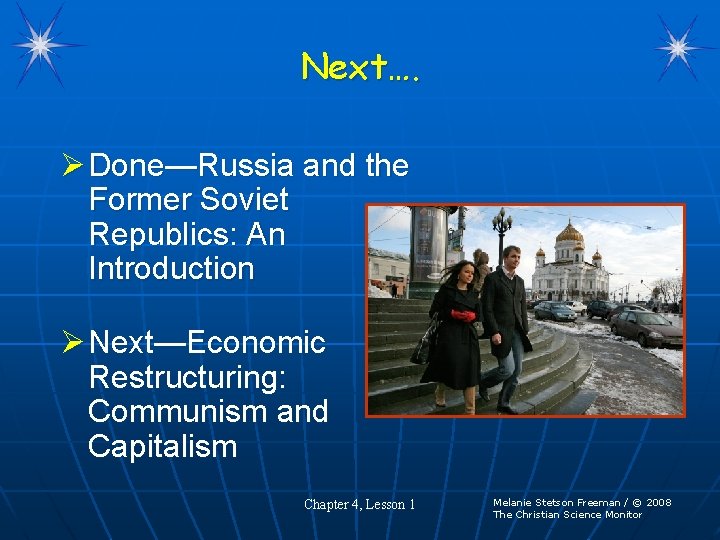Next…. Ø Done—Russia and the Former Soviet Republics: An Introduction Ø Next—Economic Restructuring: Communism Next…. Ø Done—Russia and the Former Soviet Republics: An Introduction Ø Next—Economic Restructuring: Communism
