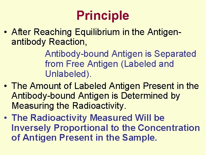 Principle • After Reaching Equilibrium in the Antigenantibody Reaction, Antibody-bound Antigen is Separated from