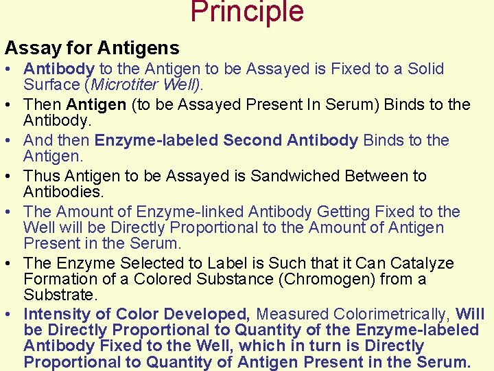 Principle Assay for Antigens • Antibody to the Antigen to be Assayed is Fixed