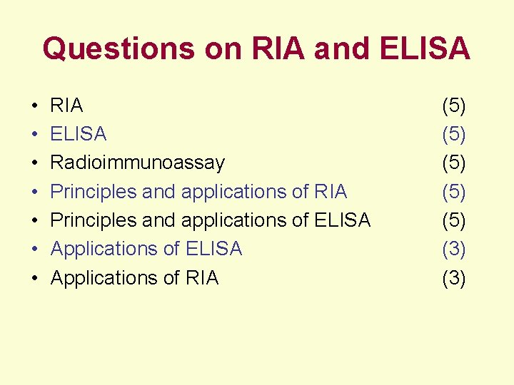 Questions on RIA and ELISA • • RIA ELISA Radioimmunoassay Principles and applications of