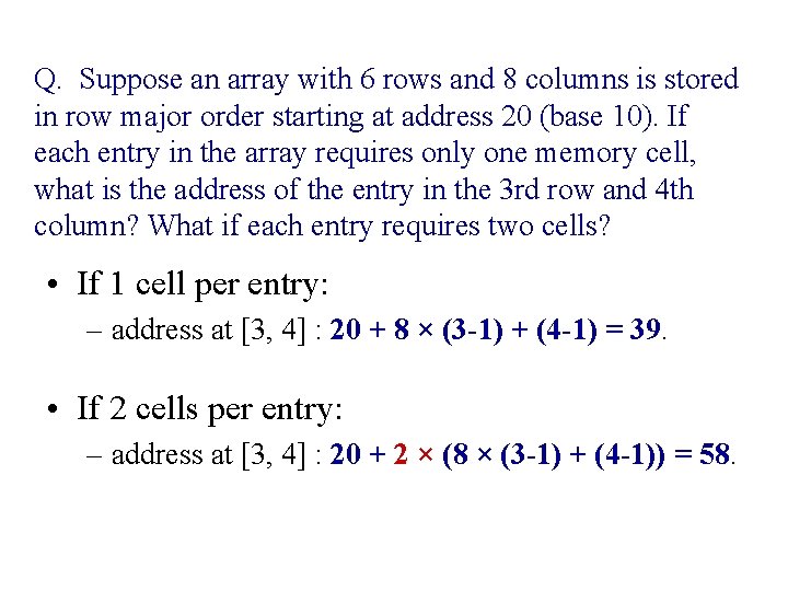 Q. Suppose an array with 6 rows and 8 columns is stored in row