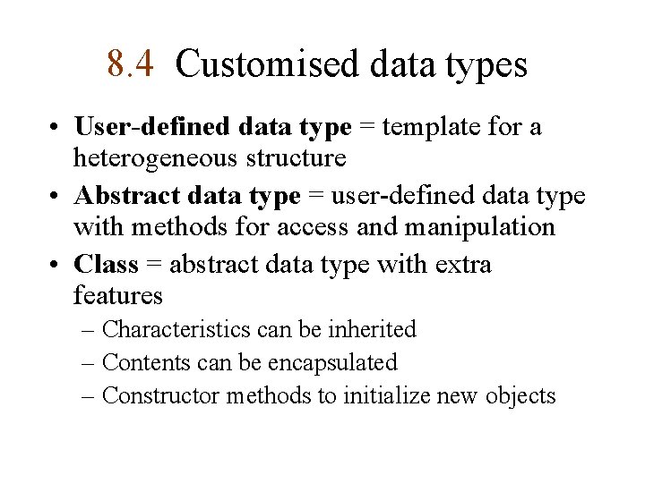 8. 4 Customised data types • User-defined data type = template for a heterogeneous 8. 4 Customised data types • User-defined data type = template for a heterogeneous