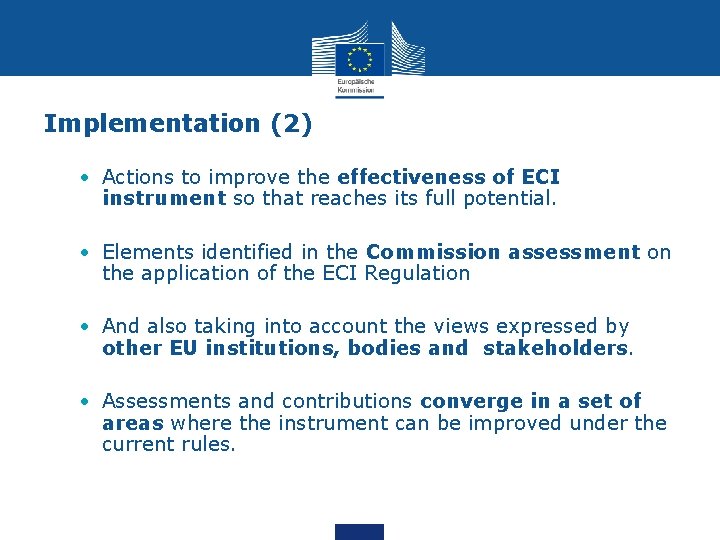 Implementation (2) • Actions to improve the effectiveness of ECI instrument so that reaches