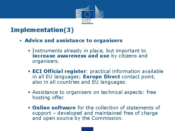 Implementation(3) • Advice and assistance to organisers § Instruments already in place, but important