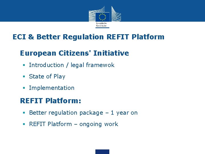 ECI & Better Regulation REFIT Platform • European Citizens' Initiative § Introduction / legal
