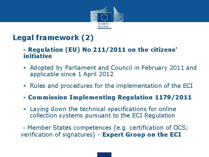 Legal framework (2) - Regulation (EU) No 211/2011 on the citizens' initiative § Adopted