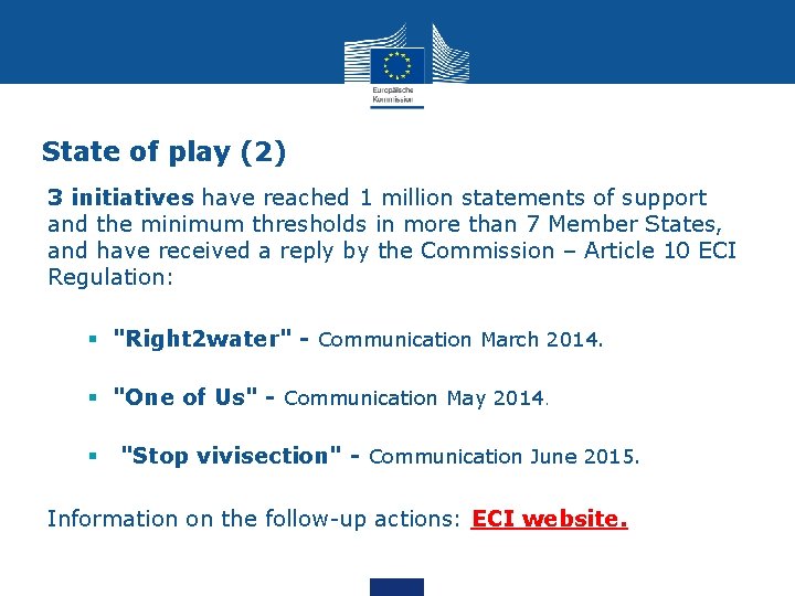 State of play (2) 3 initiatives have reached 1 million statements of support and