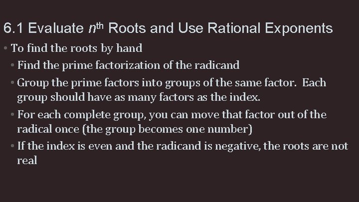 6. 1 Evaluate nth Roots and Use Rational Exponents • To find the roots