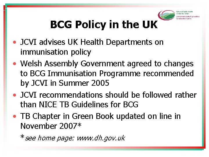 BCG Policy in the UK • JCVI advises UK Health Departments on immunisation policy