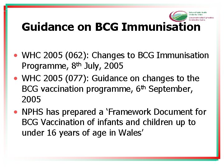 Guidance on BCG Immunisation • WHC 2005 (062): Changes to BCG Immunisation Programme, 8
