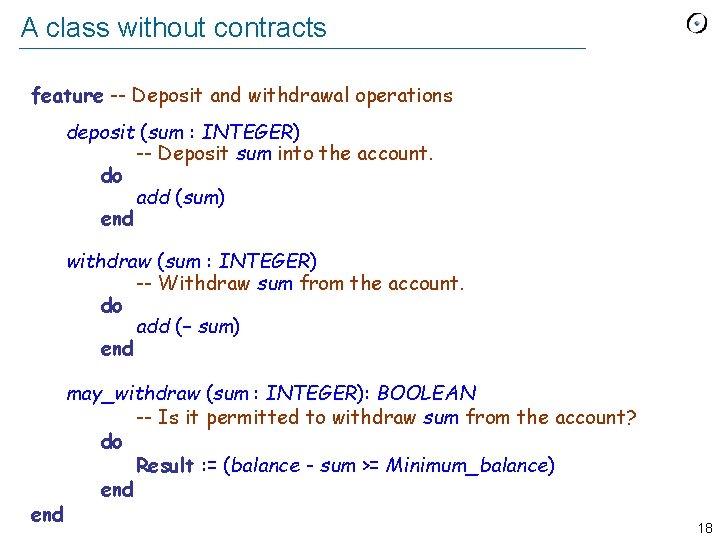 A class without contracts feature -- Deposit and withdrawal operations deposit (sum : INTEGER)