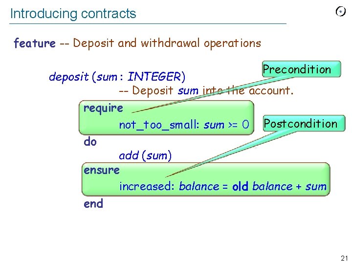 Introducing contracts feature -- Deposit and withdrawal operations Precondition deposit (sum : INTEGER) --