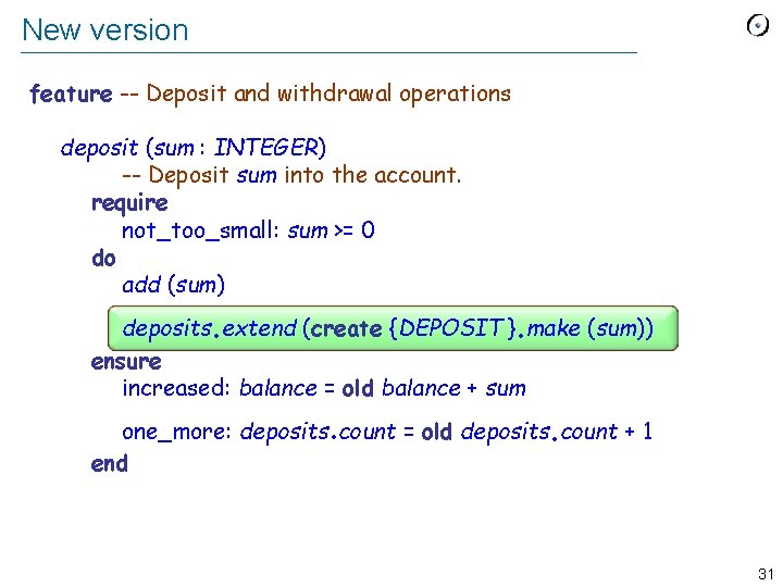 New version feature -- Deposit and withdrawal operations deposit (sum : INTEGER) -- Deposit