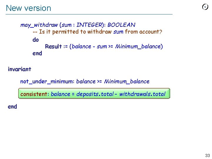 New version may_withdraw (sum : INTEGER): BOOLEAN -- Is it permitted to withdraw sum