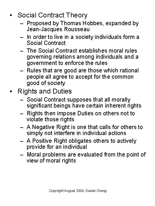 • Social Contract Theory – Proposed by Thomas Hobbes, expanded by Jean-Jacques Rousseau • Social Contract Theory – Proposed by Thomas Hobbes, expanded by Jean-Jacques Rousseau