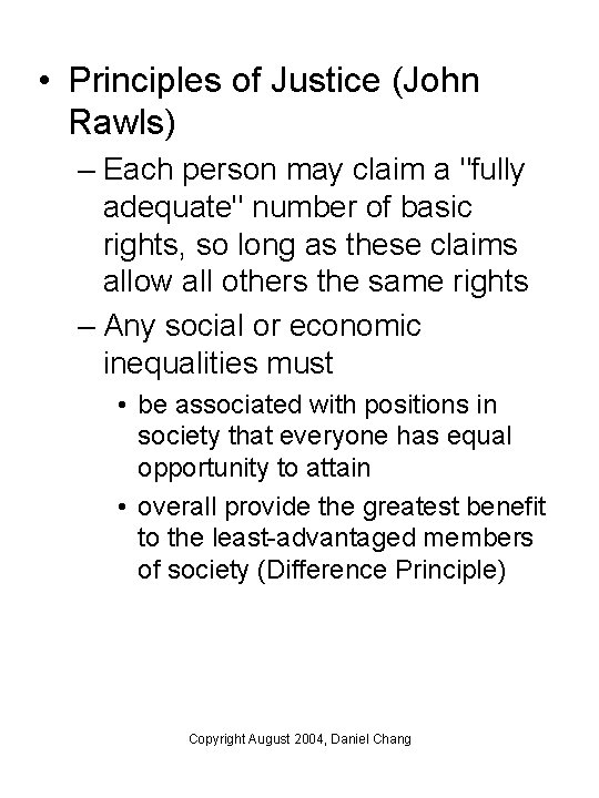 • Principles of Justice (John Rawls) – Each person may claim a "fully • Principles of Justice (John Rawls) – Each person may claim a "fully