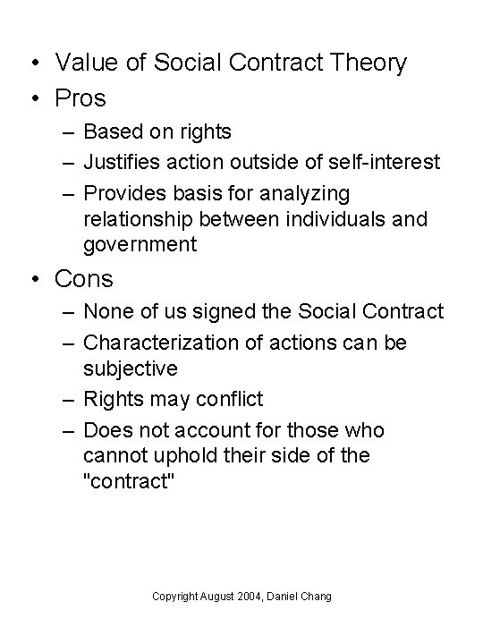 • Value of Social Contract Theory • Pros – Based on rights – • Value of Social Contract Theory • Pros – Based on rights –