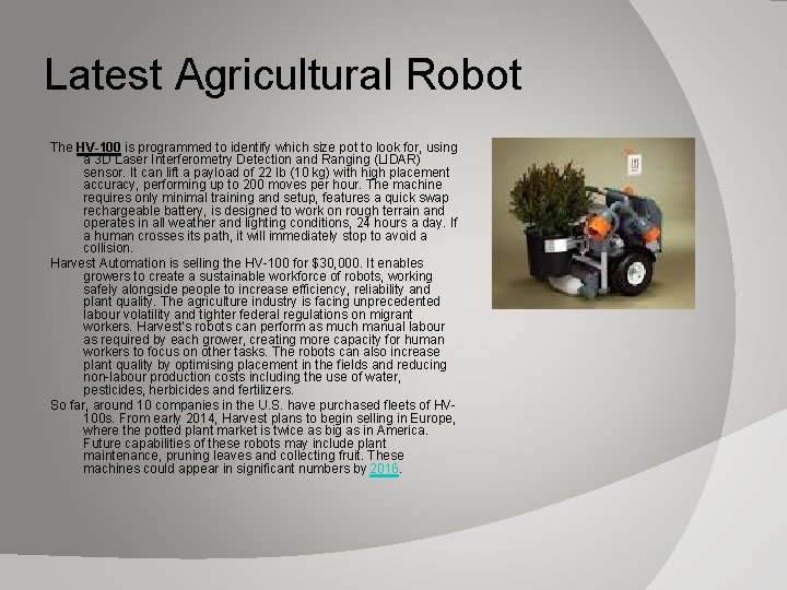 Latest Agricultural Robot The HV-100 is programmed to identify which size pot to look