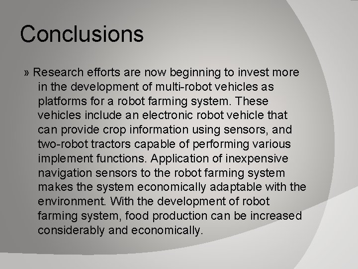 Conclusions » Research efforts are now beginning to invest more in the development of