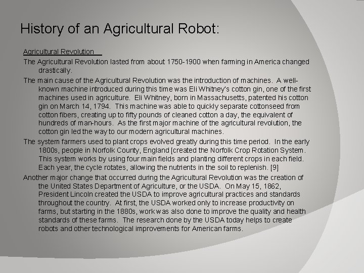 History of an Agricultural Robot: Agricultural Revolution The Agricultural Revolution lasted from about 1750