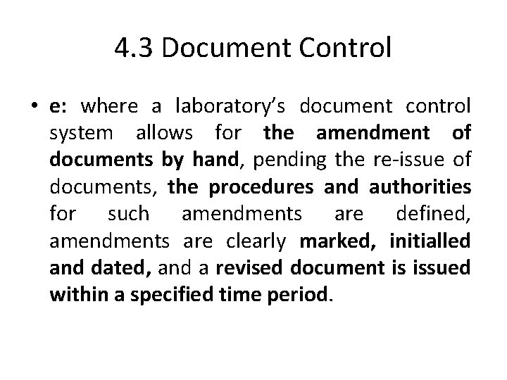 4. 3 Document Control • e: where a laboratory’s document control system allows for