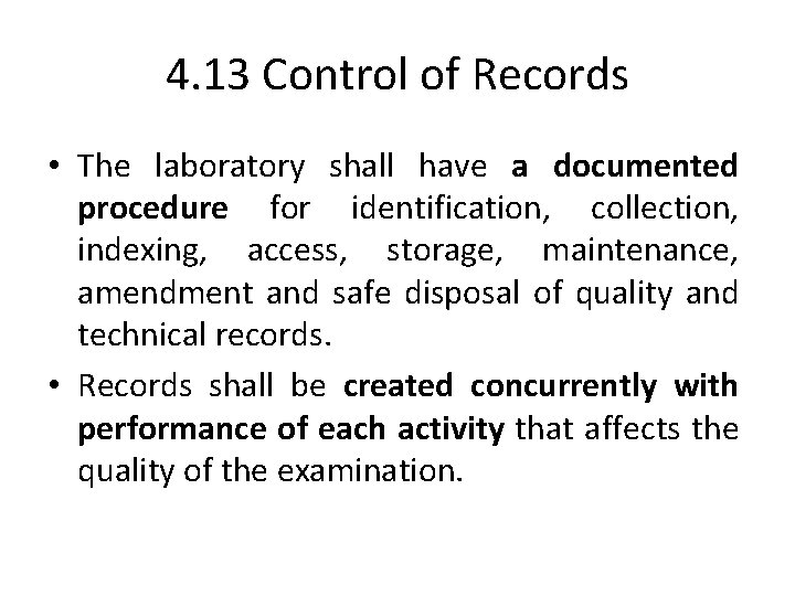 4. 13 Control of Records • The laboratory shall have a documented procedure for