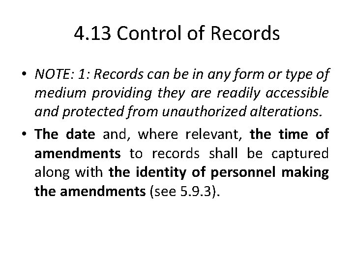 4. 13 Control of Records • NOTE: 1: Records can be in any form