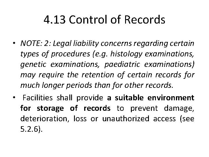 4. 13 Control of Records • NOTE: 2: Legal liability concerns regarding certain types