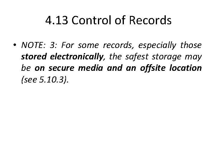 4. 13 Control of Records • NOTE: 3: For some records, especially those stored