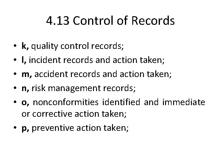 4. 13 Control of Records k, quality control records; l, incident records and action