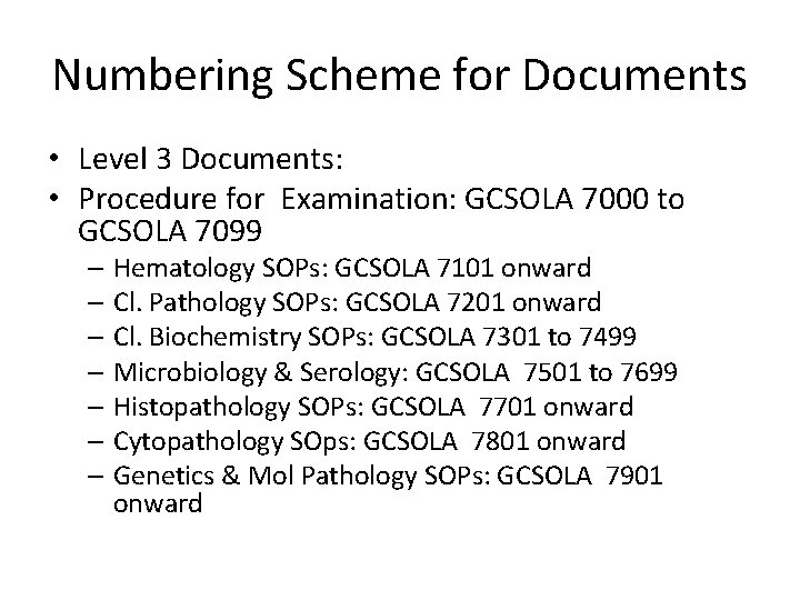 Numbering Scheme for Documents • Level 3 Documents: • Procedure for Examination: GCSOLA 7000
