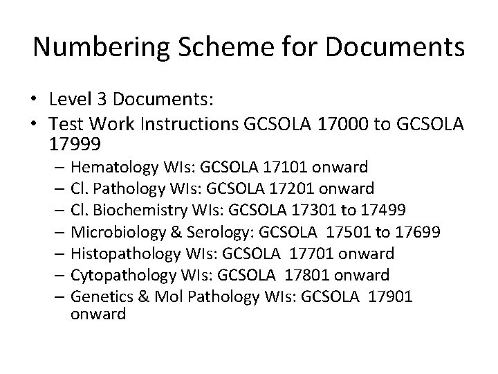 Numbering Scheme for Documents • Level 3 Documents: • Test Work Instructions GCSOLA 17000