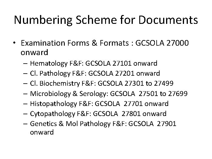 Numbering Scheme for Documents • Examination Forms & Formats : GCSOLA 27000 onward –