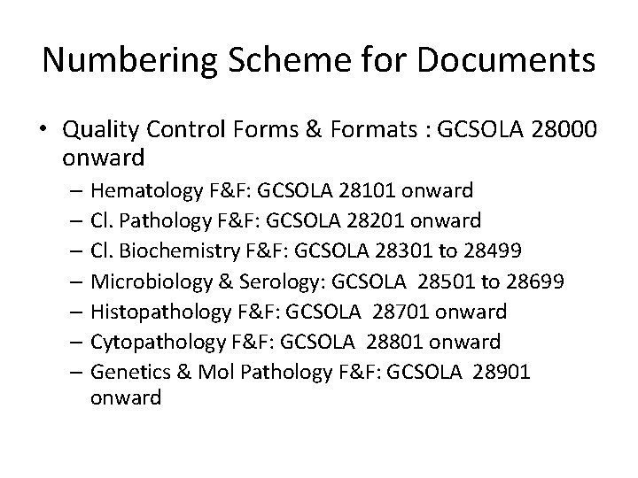 Numbering Scheme for Documents • Quality Control Forms & Formats : GCSOLA 28000 onward