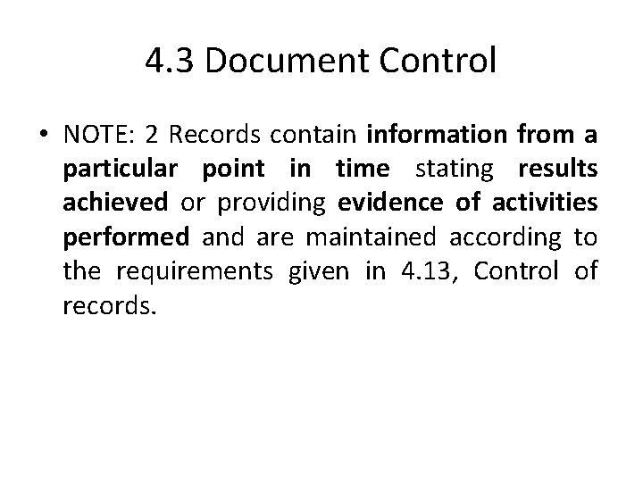 4. 3 Document Control • NOTE: 2 Records contain information from a particular point