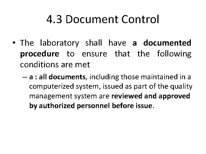 4. 3 Document Control • The laboratory shall have a documented procedure to ensure