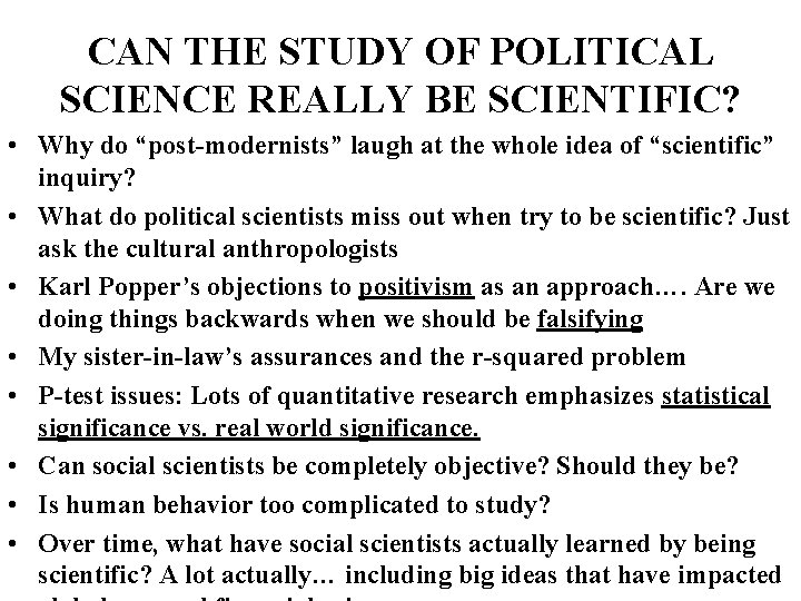 CAN THE STUDY OF POLITICAL SCIENCE REALLY BE SCIENTIFIC? • Why do “post-modernists” laugh