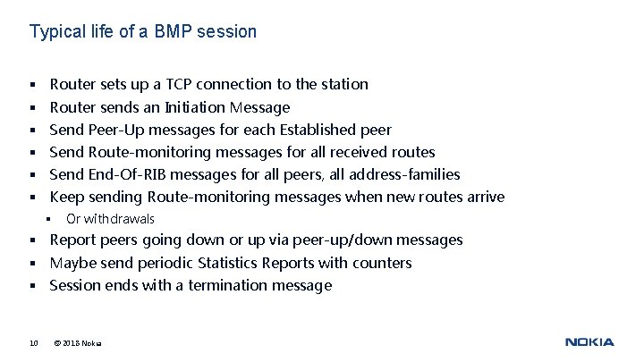 Typical life of a BMP session § Router sets up a TCP connection to
