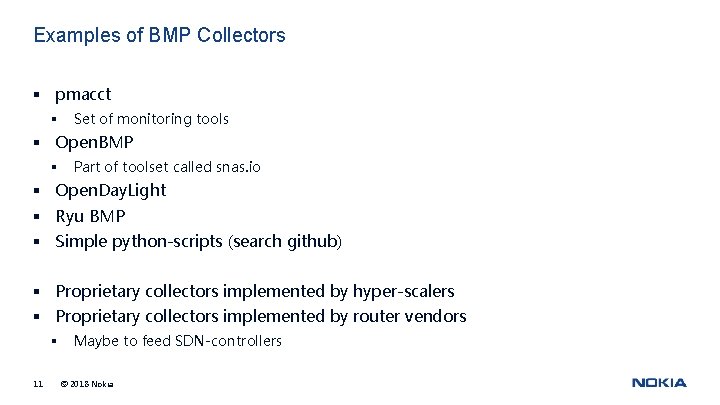 Examples of BMP Collectors § pmacct § Set of monitoring tools § Open. BMP