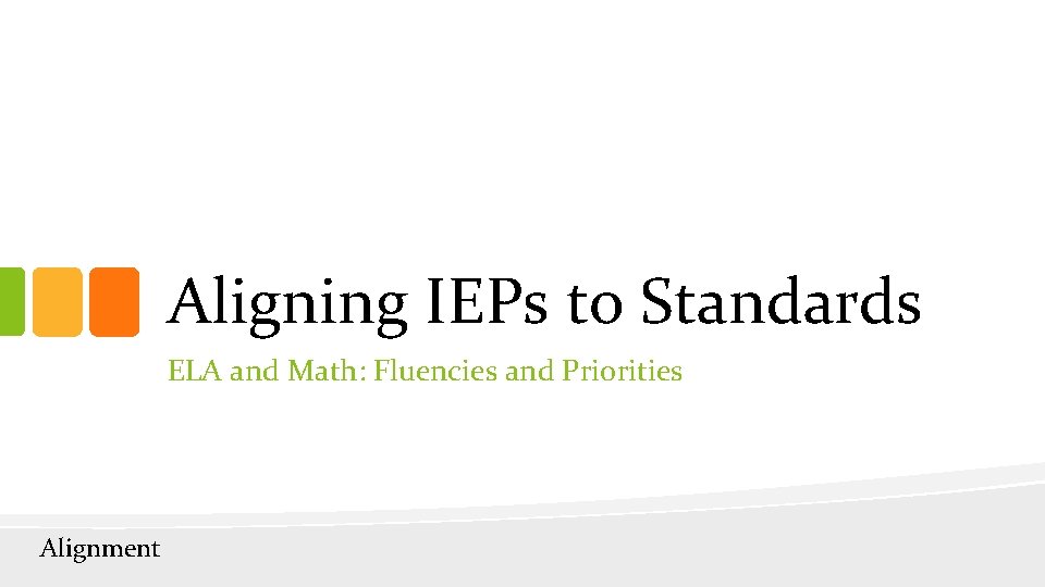 Aligning IEPs to Standards ELA and Math: Fluencies and Priorities Alignment 