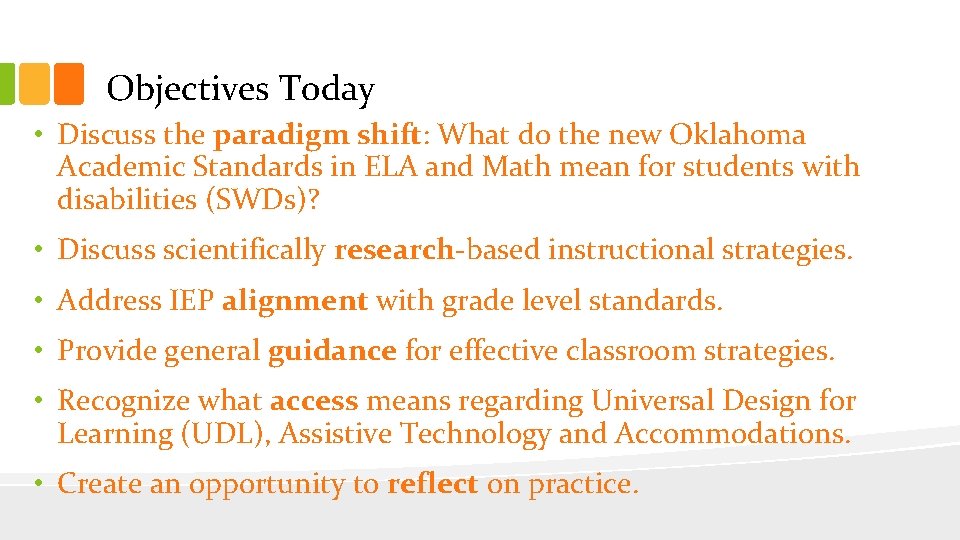 Objectives Today • Discuss the paradigm shift: What do the new Oklahoma Academic Standards