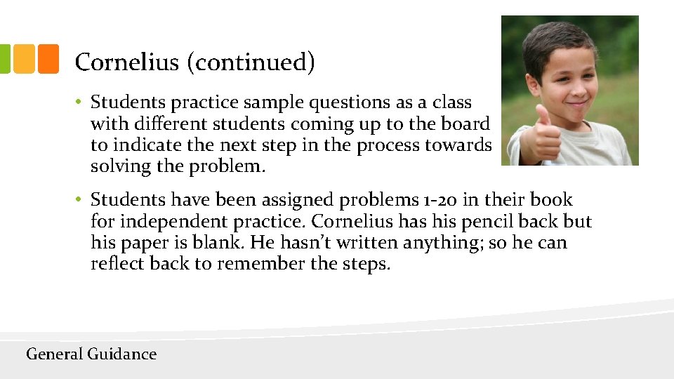 Cornelius (continued) • Students practice sample questions as a class with different students coming