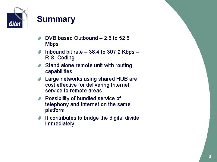 Summary DVB based Outbound – 2. 5 to 52. 5 Mbps Inbound bit rate